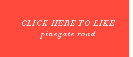 like pinegate road